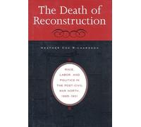 Heather Cox Richardson The Death of Reconstruction (Tascabile)