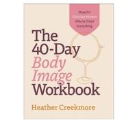 Heather Creekmo The 40-Day Body Image Workbook - Hope for Christian (Tascabile)