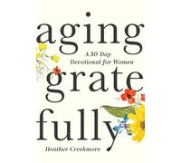Heather Creekmore Aging Gratefully (Tascabile)