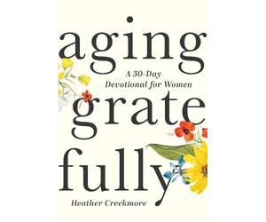 Heather Creekmore Aging Gratefully (Tascabile)
