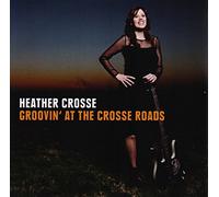 Heather Crosse Groovin' at the Crosse Roads (CD) Album