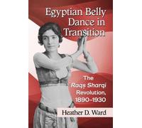 Heather D. Ward Egyptian Belly Dance in Transition (Tascabile)