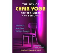 Heather Dolson The Joy of Chair Yoga for Seniors and Beginners (Tascabile)