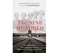 Heather Dune Macadam Caroline Moorehead The Nine Hundred (Tascabile)