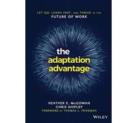 Heather E. McGowan Chris Shipley The Adaptation Advantage (Tascabile)