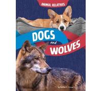 Heather E Schwartz Dogs and Wolves (Copertina rigida) Animal Relatives