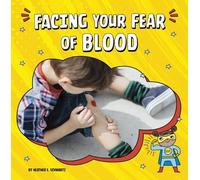 Heather E Schwartz Facing Your Fear of Blood (Copertina rigida)