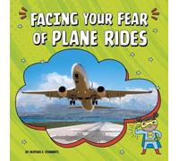 Heather E Schwartz Facing Your Fear of Plane Rides (Copertina rigida)