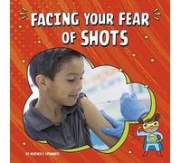 Heather E Schwartz Facing Your Fear of Shots (Copertina rigida)