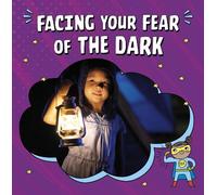 Heather E. Schwartz Facing Your Fear of the Dark (Copertina rigida)
