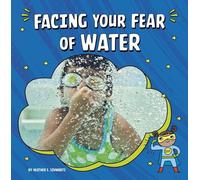 Heather E Schwartz Facing Your Fear of Water (Copertina rigida)