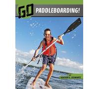 Heather E Schwartz Go Paddleboarding (Copertina rigida) Wild Outdoors