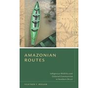 Heather F. Roller Amazonian Routes (Copertina rigida)