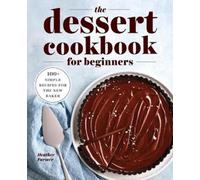 Heather Farmer The Dessert Cookbook for Beginners (Tascabile)