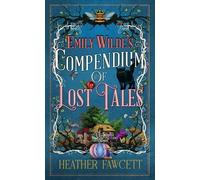 Heather Fawcett Emily Wilde's Compendium of Lost Tales (Copertina rigida)
