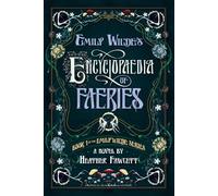 Heather Fawcett Emily Wilde's Encyclopaedia of Faeries (Tascabile) Emily Wilde
