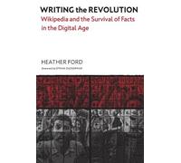 Heather Ford Ethan Zuckerman Writing the Revolution (Tascabile)