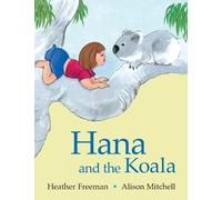 Heather Freeman Hana and the Koala (Tascabile)