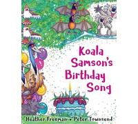 Heather Freeman Peter Townsend Koala Samson's Birthday Song (Tascabile)