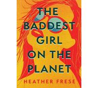 Heather Frese The Baddest Girl on the Planet (Copertina rigida)