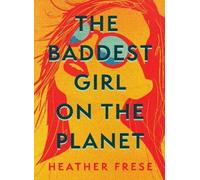 Heather Frese The Baddest Girl on the Planet (Tascabile)