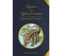 Heather Frigiol Monsters and Mythical Creatures from around t (Copertina rigida)
