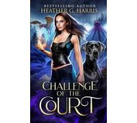 Heather G Harris Challenge of the Court (Tascabile) Other Realm