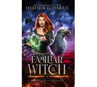 Heather G Harris Familiar of the Witch (Copertina rigida) Other Witch