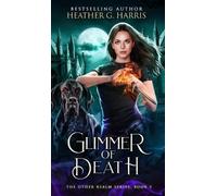 Heather G Harris Glimmer of Death (Copertina rigida) Other Realm