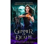 Heather G Harris Glimmer of Death (Tascabile) Other Realm