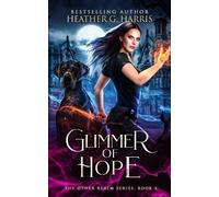 Heather G Harris Glimmer of Hope (Tascabile) Other Realm