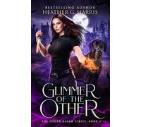 Heather G. Harris Glimmer of The Other (Tascabile) Other Realm