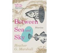 Heather G Marshall Between Sea and Sky (Tascabile)