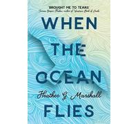 Heather G Marshall When the Ocean Flies (Tascabile)