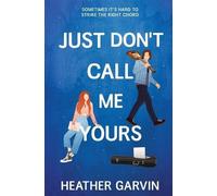 Heather Garvin Just Don't Call Me Yours (Tascabile)