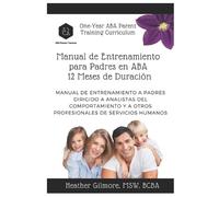 Heather Gilmore One-Year ABA Parent Training Curriculum (SPANISH VER (Tascabile)