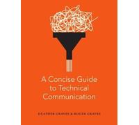 Heather Graves Roger Grave A Concise Guide to Technical Communicatio (Tascabile)