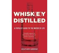 Heather Greene Whiskey Distilled (Tascabile)