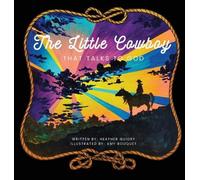 Heather Guidry The Little Cowboy That Talks To God (Copertina rigida)