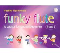 Heather Hammond Funky Flute Book 1 Student Copy (Tascabile)