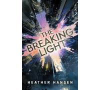 Heather Hansen The Breaking Light (Tascabile) Split City