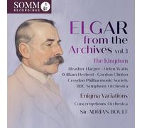 Heather Harper; Helen Watts; William Herbert; Gordon Clinton; Croydon Philharmonic Society; BBC Symphony Orchestra; Concertgebouw Orchestra; Sir Adrian Boult - Elgar from the Archives, Vol. 3
