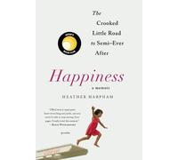 Heather Harpham Happiness: A Memoir (Tascabile)