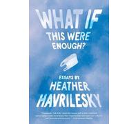 Heather Havrilesky What If This Were Enough? (Tascabile)