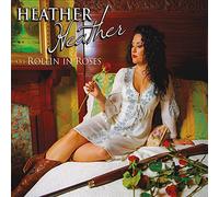 Heather Heather - Rollin In Roses