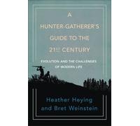 Heather Heying Bret We A Hunter-Gatherer's Guide to the 21st (Copertina rigida)