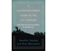 Heather Heying Bret We A Hunter-Gatherer's Guide to the 21st (Copertina rigida)