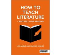 Heather Holmes Lisa An How to Teach Literature - and Still Love Read (Tascabile)