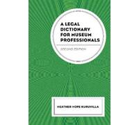 Heather Hope Kuruvi A Legal Dictionary for Museum Profession (Copertina rigida)
