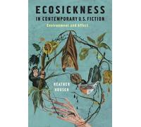 Heather Houser Ecosickness in Contemporary U.S. Fiction (Copertina rigida)